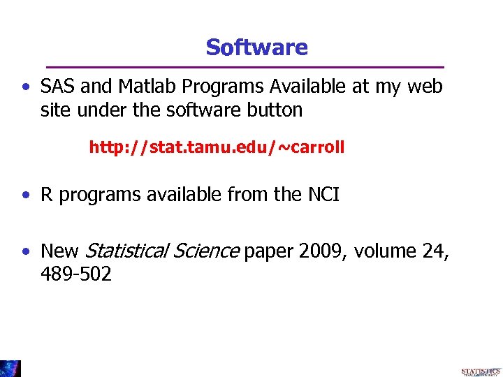 Software • SAS and Matlab Programs Available at my web site under the software