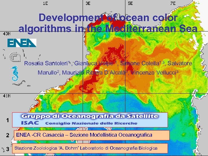 Development of ocean color algorithms in the Mediterranean Sea Rosalia Santoleri 1, , Gianluca