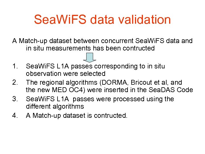 Sea. Wi. FS data validation A Match-up dataset between concurrent Sea. Wi. FS data