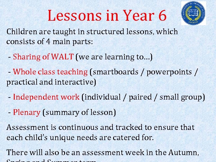 Lessons in Year 6 Children are taught in structured lessons, which consists of 4