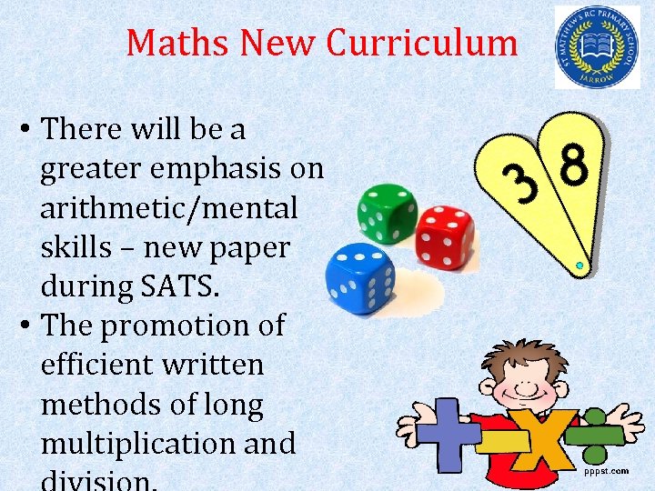 Maths New Curriculum • There will be a greater emphasis on arithmetic/mental skills –