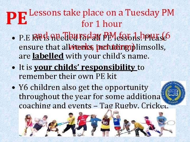 Lessons take place on a Tuesday PM for 1 hour and needed for all
