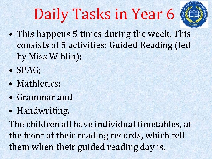 Daily Tasks in Year 6 • This happens 5 times during the week. This