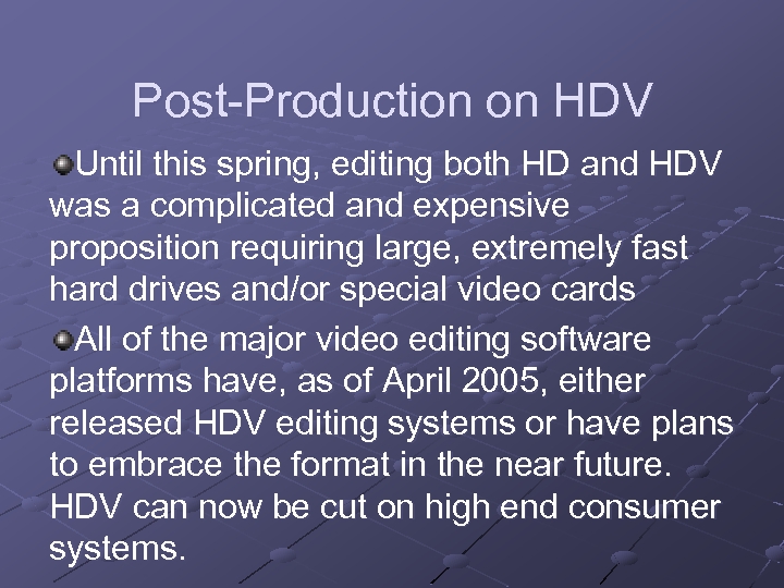 Post-Production on HDV Until this spring, editing both HD and HDV was a complicated