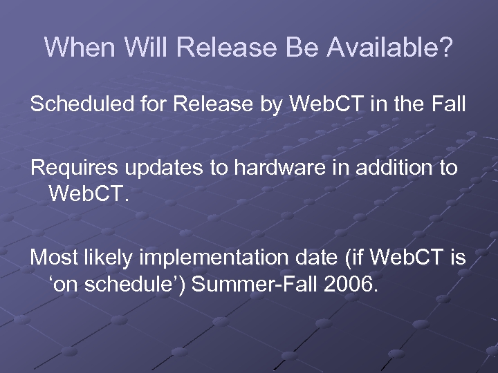 When Will Release Be Available? Scheduled for Release by Web. CT in the Fall