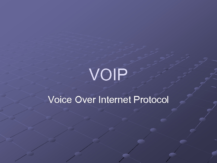 VOIP Voice Over Internet Protocol 