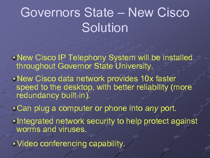 Governors State – New Cisco Solution New Cisco IP Telephony System will be installed