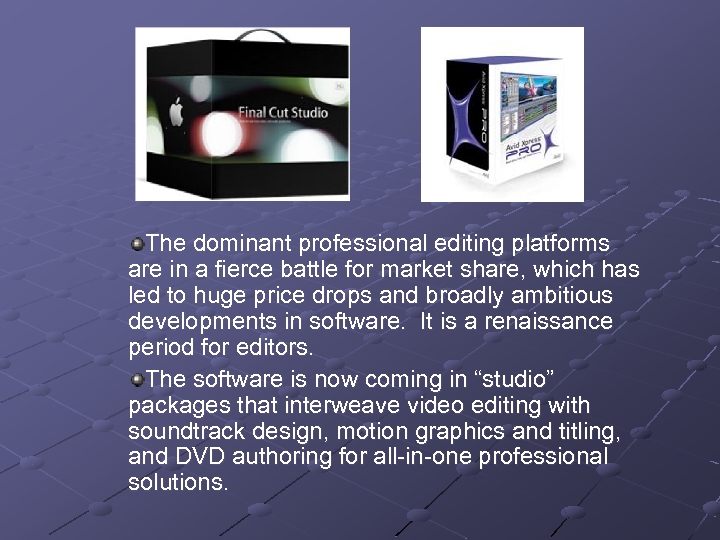 The dominant professional editing platforms are in a fierce battle for market share, which