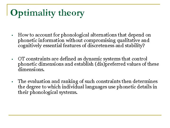 Optimality theory § How to account for phonological alternations that depend on phonetic information