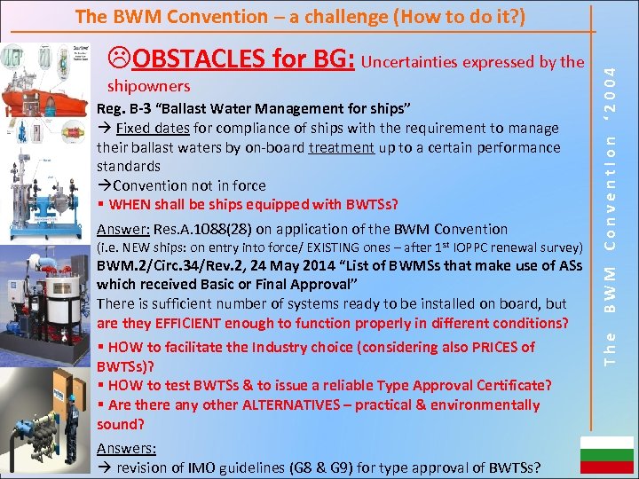 shipowners Reg. B-3 “Ballast Water Management for ships” Fixed dates for compliance of ships