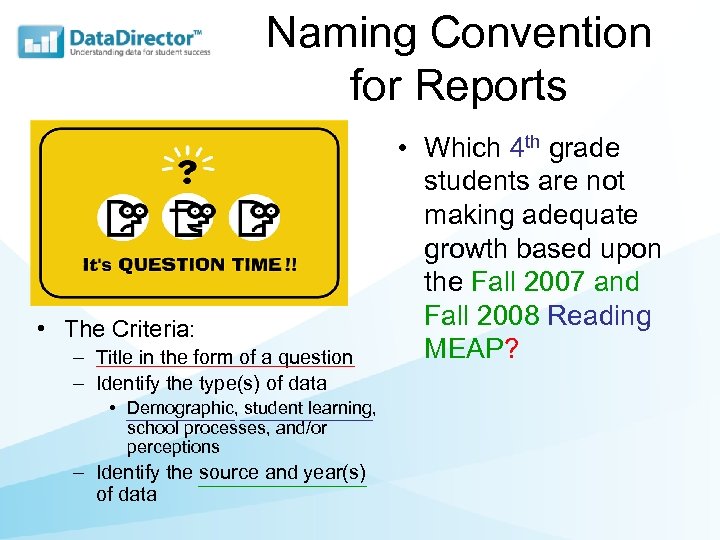 Naming Convention for Reports • The Criteria: – Title in the form of a