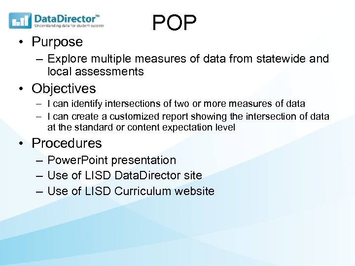  • Purpose POP – Explore multiple measures of data from statewide and local