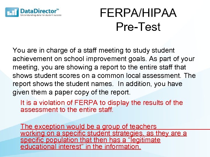 FERPA/HIPAA Pre-Test You are in charge of a staff meeting to study student achievement