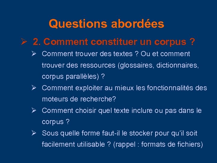 Questions abordées 2. Comment constituer un corpus ? Comment trouver des textes ? Ou