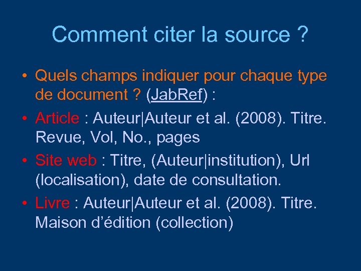 Comment citer la source ? • Quels champs indiquer pour chaque type de document