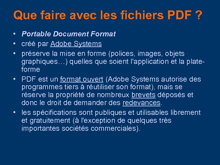 Que faire avec les fichiers PDF ? • Portable Document Format • créé par