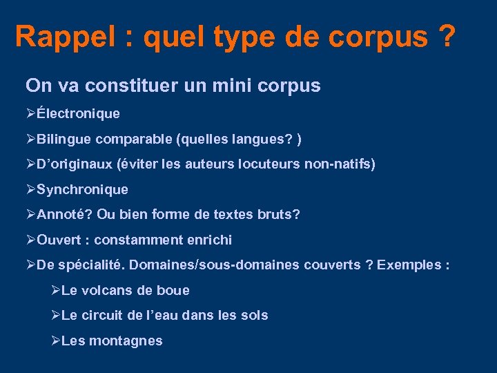 Rappel : quel type de corpus ? On va constituer un mini corpus Électronique