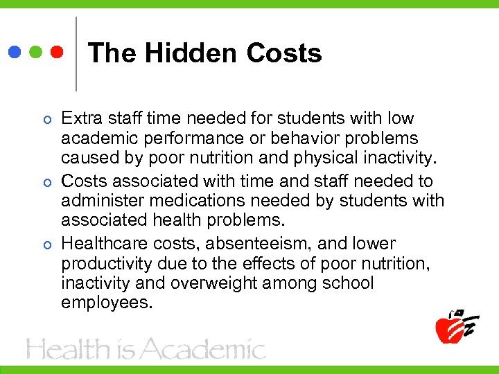 The Hidden Costs Extra staff time needed for students with low academic performance or