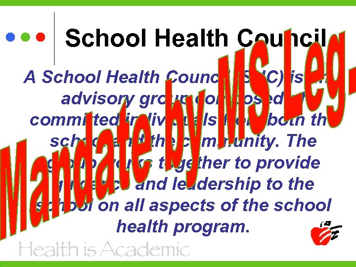 School Health Council A School Health Council (SHC) is an advisory group composed of