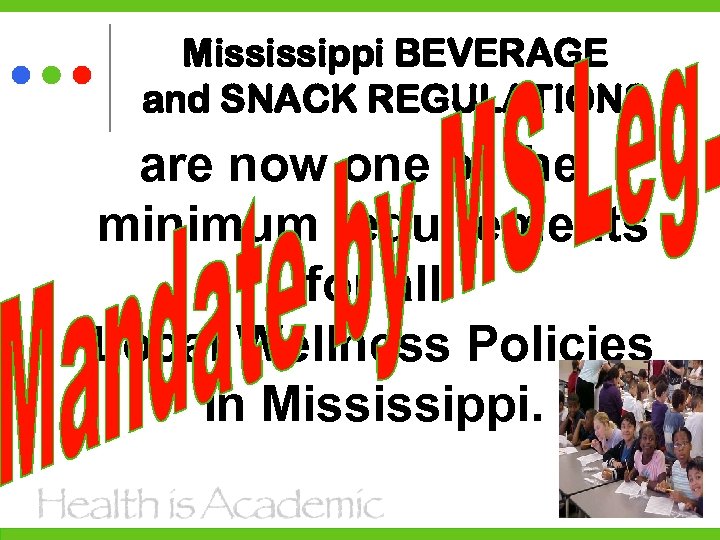 Mississippi BEVERAGE and SNACK REGULATIONS are now one of the minimum requirements for all