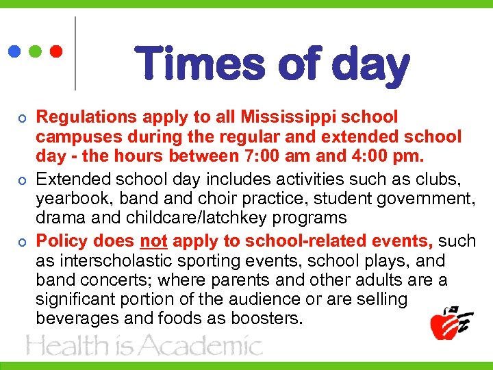 Times of day Regulations apply to all Mississippi school campuses during the regular and