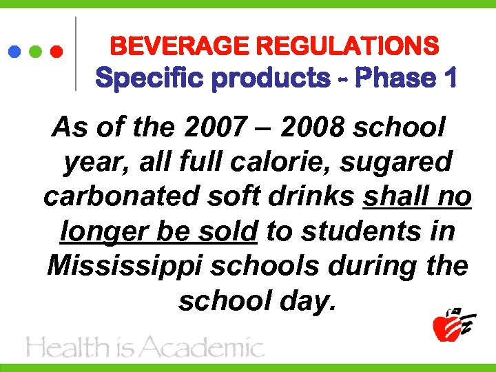 BEVERAGE REGULATIONS Specific products - Phase 1 As of the 2007 – 2008 school