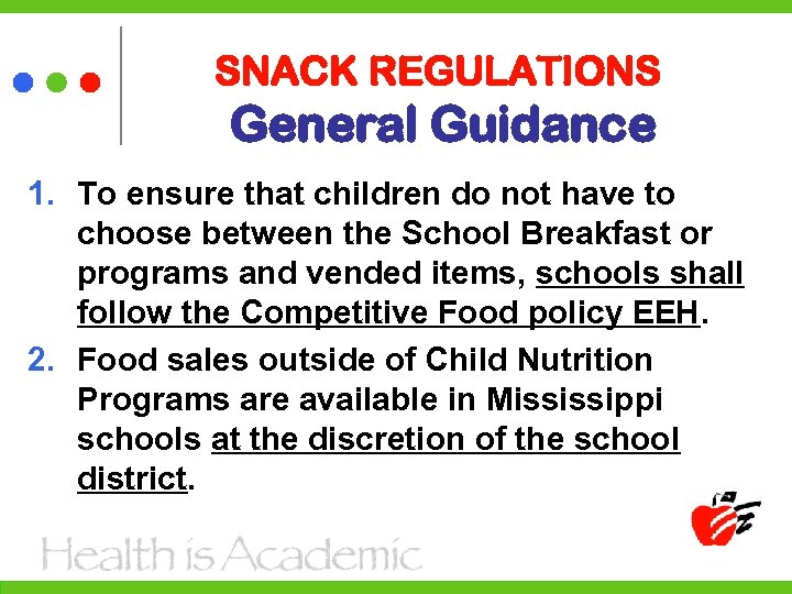 SNACK REGULATIONS General Guidance 1. To ensure that children do not have to choose