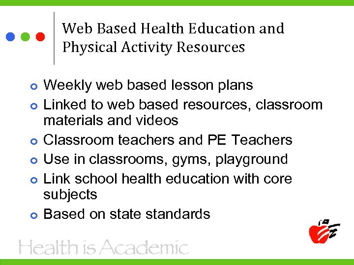 Web Based Health Education and Physical Activity Resources Weekly web based lesson plans Linked