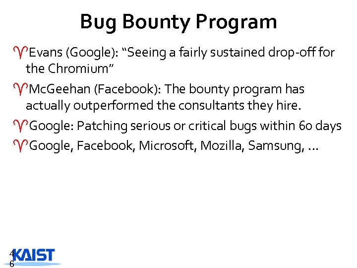 Bug Bounty Program ^Evans (Google): “Seeing a fairly sustained drop-off for the Chromium” ^Mc.