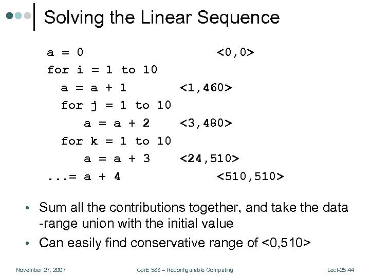 Solving the Linear Sequence a = 0 <0, 0> for i = 1 to