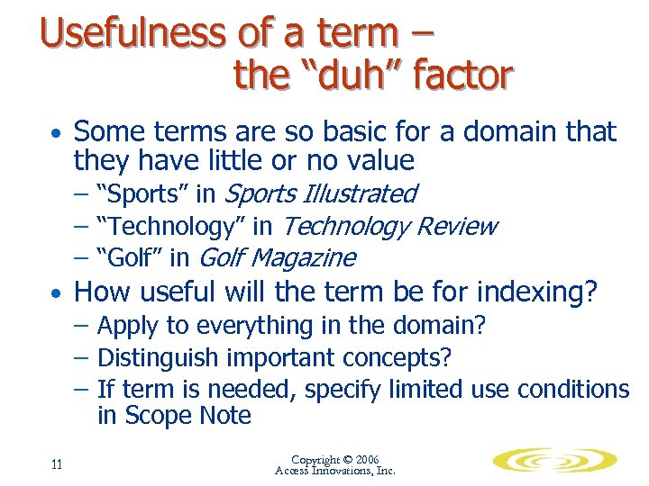Usefulness of a term – the “duh” factor • Some terms are so basic