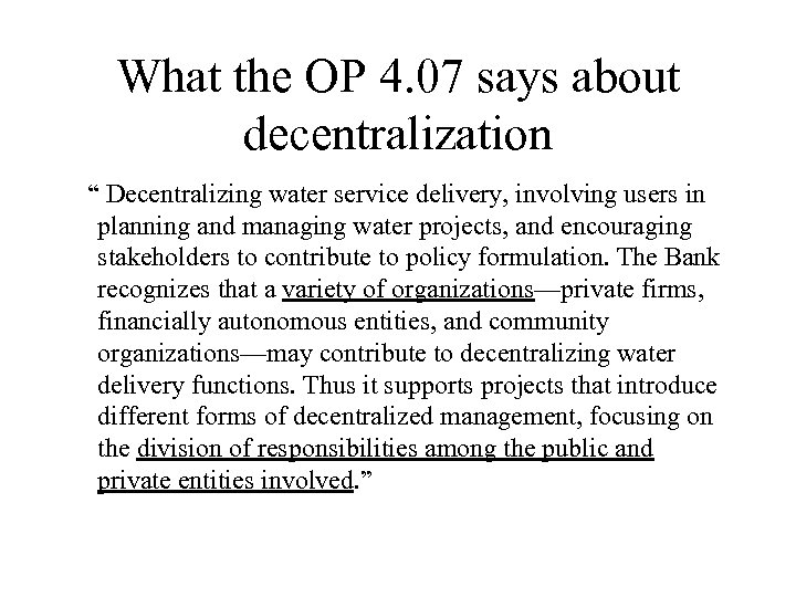 What the OP 4. 07 says about decentralization “ Decentralizing water service delivery, involving