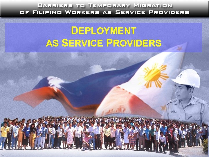DEPLOYMENT AS SERVICE PROVIDERS 