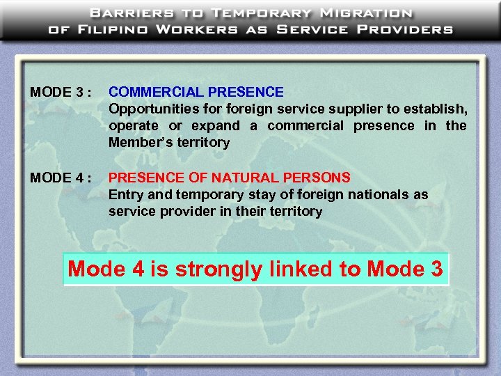 MODE 3 : COMMERCIAL PRESENCE Opportunities foreign service supplier to establish, operate or expand