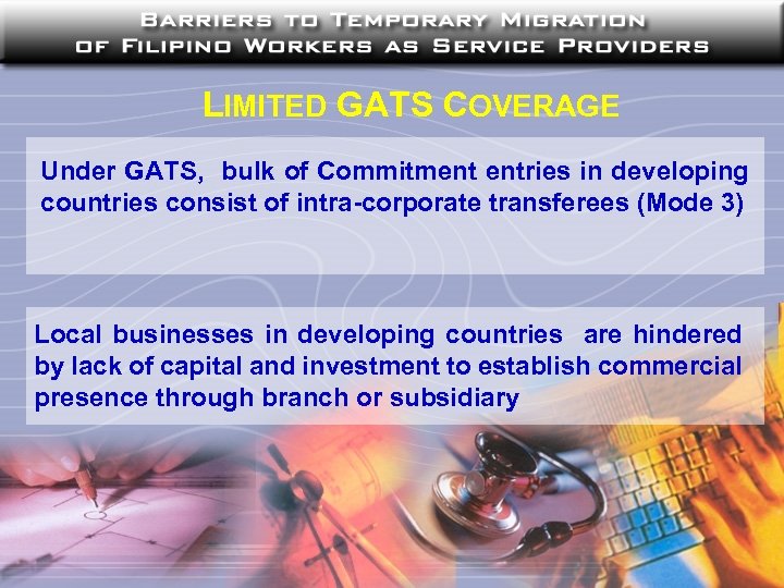 LIMITED GATS COVERAGE Under GATS, bulk of Commitment entries in developing countries consist of