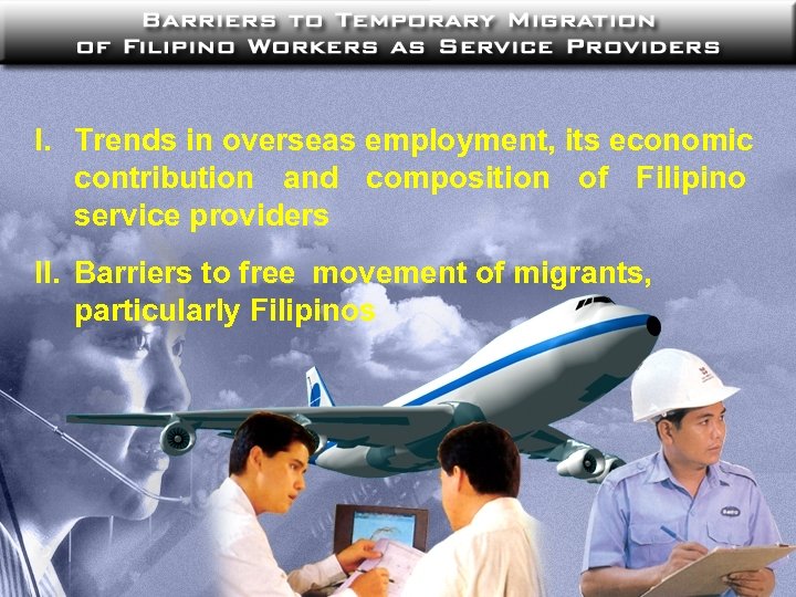 I. Trends in overseas employment, its economic contribution and composition of Filipino service providers
