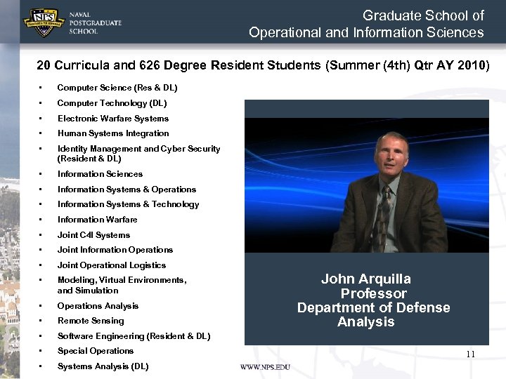 Graduate School of Operational and Information Sciences 20 Curricula and 626 Degree Resident Students