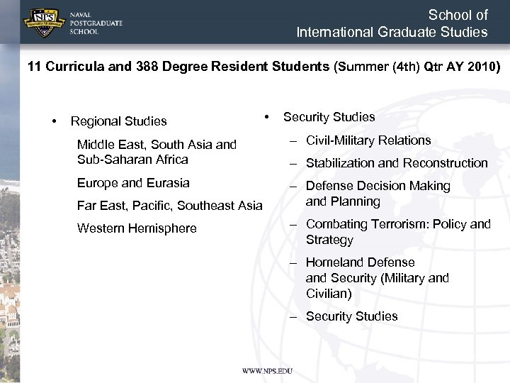 School of International Graduate Studies 11 Curricula and 388 Degree Resident Students (Summer (4