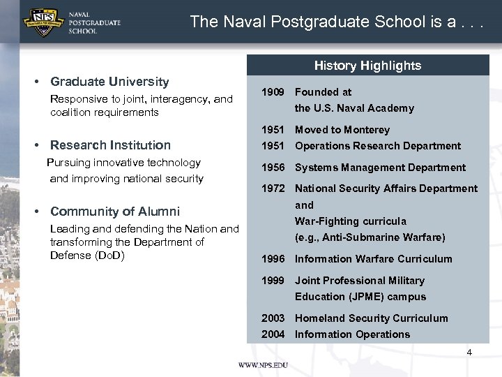 The Naval Postgraduate School is a. . . History Highlights • Graduate University Responsive