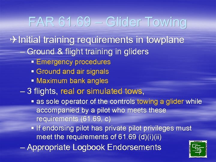 FAR 61. 69 – Glider Towing QInitial training requirements in towplane – Ground &