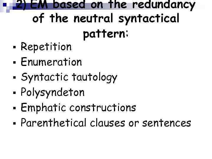 2) EM based on the redundancy of the neutral syntactical pattern: § § §