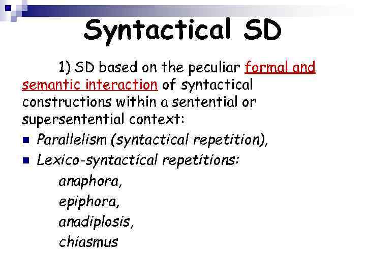 Syntactical SD 1) SD based on the peculiar formal and semantic interaction of syntactical
