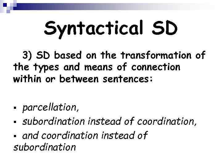 Syntactical SD 3) SD based on the transformation of the types and means of