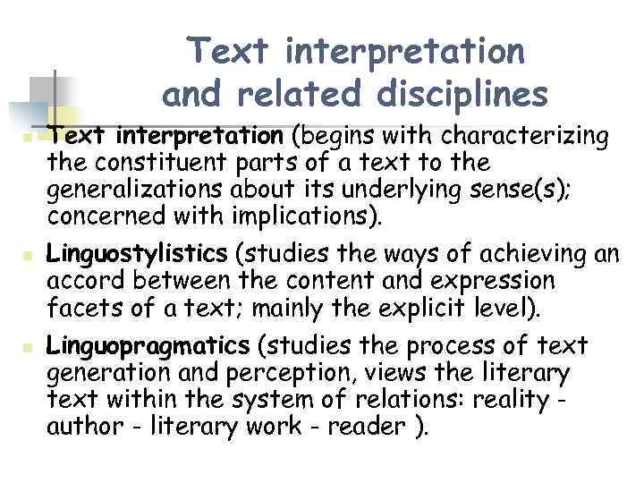 Text interpretation and related disciplines n n n Text interpretation (begins with characterizing the