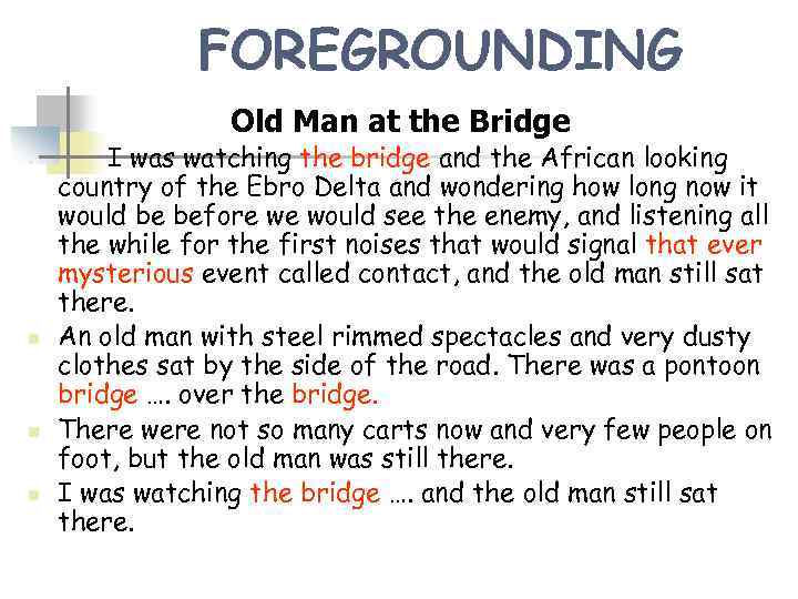 FOREGROUNDING Old Man at the Bridge § n n n I was watching the