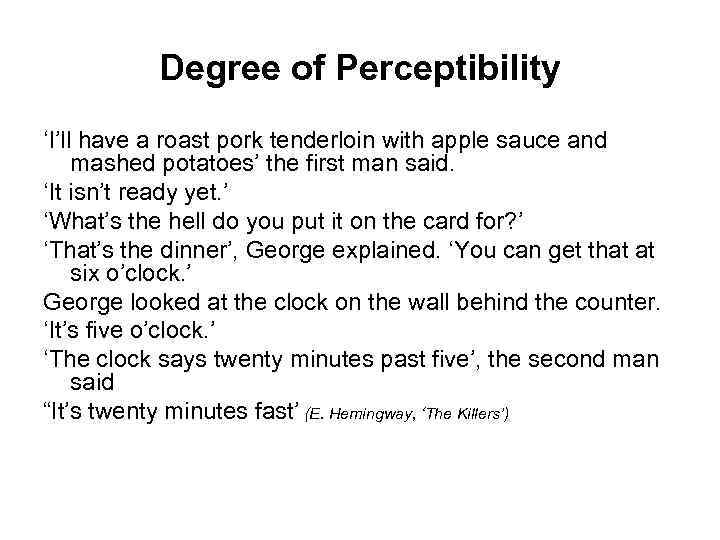 Degree of Perceptibility ‘I’ll have a roast pork tenderloin with apple sauce and mashed