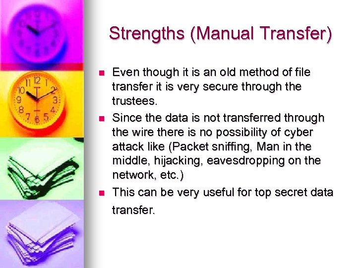 Strengths (Manual Transfer) n n n Even though it is an old method of