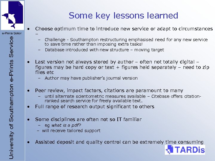 Some key lessons learned • Choose optimum time to introduce new service or adapt