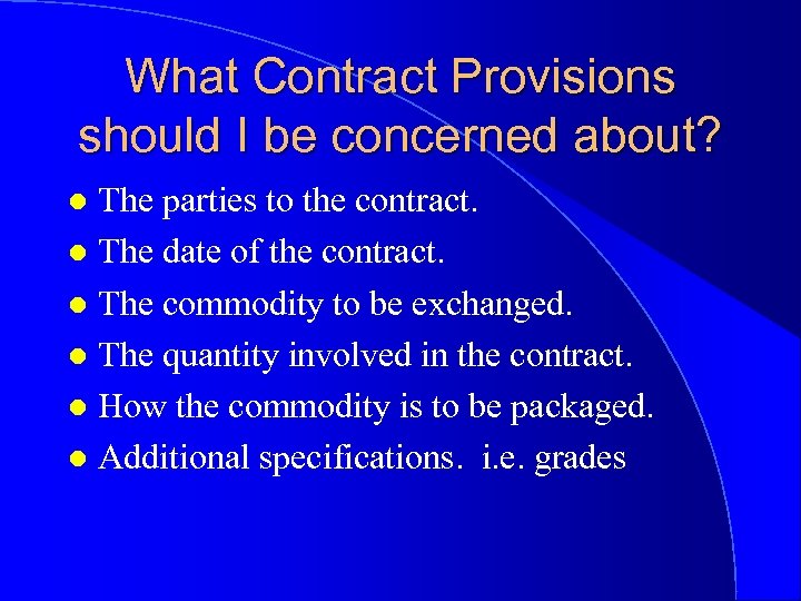 What Contract Provisions should I be concerned about? The parties to the contract. l