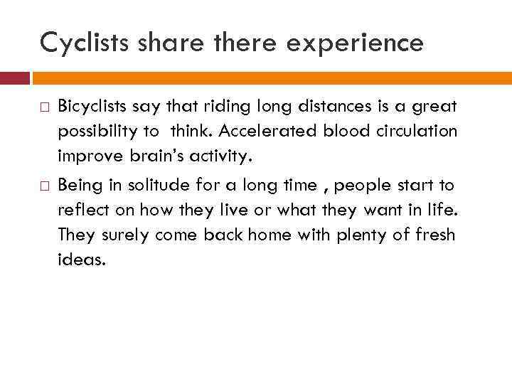 Cyclists share there experience Bicyclists say that riding long distances is a great possibility